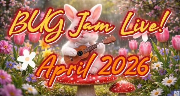 2026 - April BUG Jam VIDEO & SONGBOOK